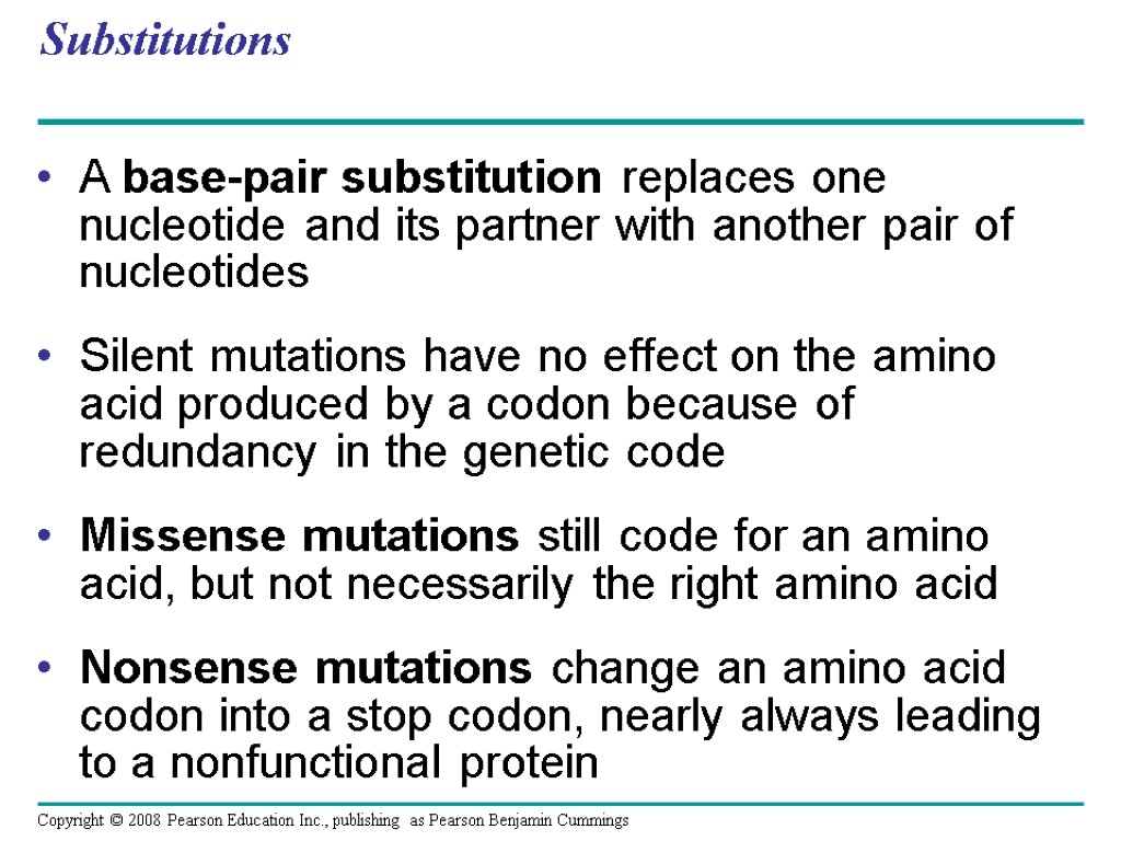 Substitutions A base-pair substitution replaces one nucleotide and its partner with another pair of